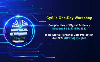 CySI Workshop: complexities of Digital Evidence and The India Digital Personal Data Protection Act 2023
