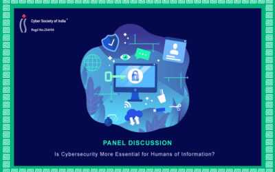 Panel Discussion – Is Cybersecurity More Essential for Humans of Information